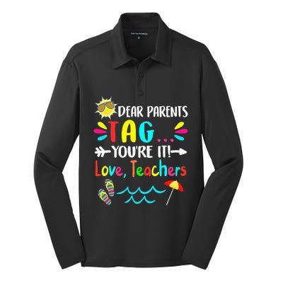 Dear Parents Tag You're It Love Teachers Last Day Of School Silk Touch Performance Long Sleeve Polo