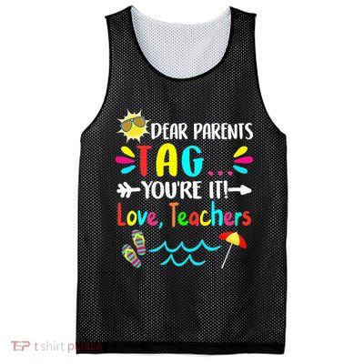 Dear Parents Tag You're It Love Teachers Last Day Of School Mesh Reversible Basketball Jersey Tank