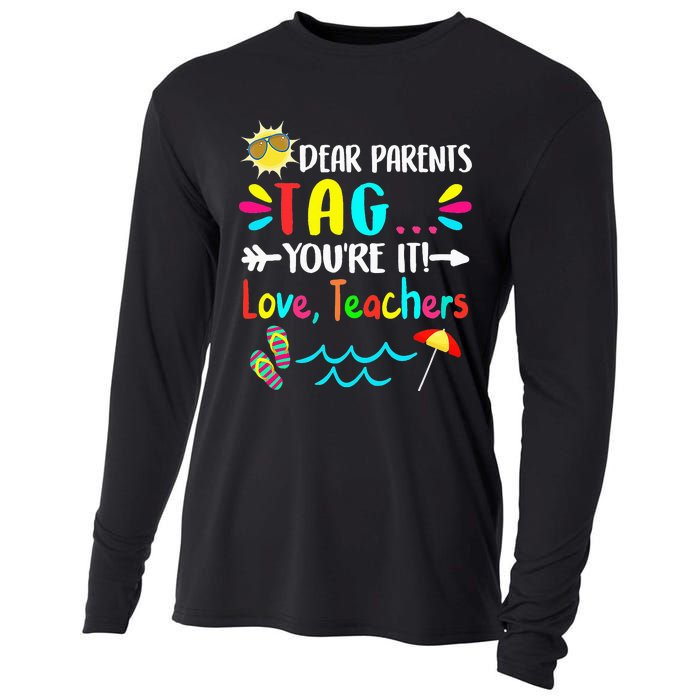 Dear Parents Tag You're It Love Teachers Last Day Of School Cooling Performance Long Sleeve Crew