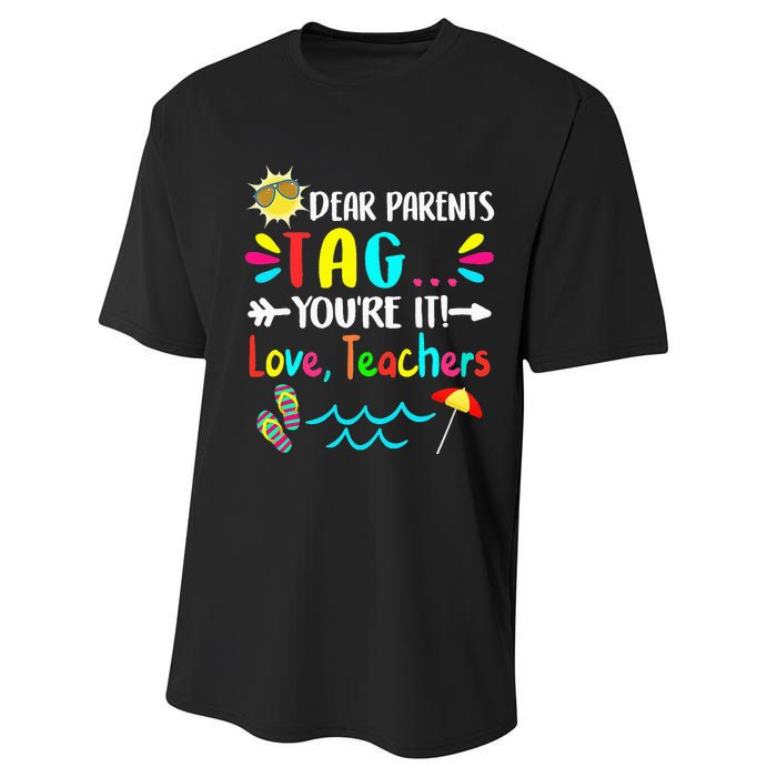 Dear Parents Tag You're It Love Teachers Last Day Of School Performance Sprint T-Shirt