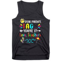 Dear Parents Tag You're It Love Teachers Last Day Of School Tank Top