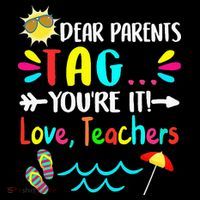 Dear Parents Tag You're It Love Teachers Last Day Of School Kids T-Shirt