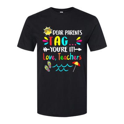 Dear Parents Tag You're It Love Teachers Last Day Of School Softstyle CVC T-Shirt