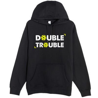 Double Pickleball Trouble Premium Pullover Hoodie