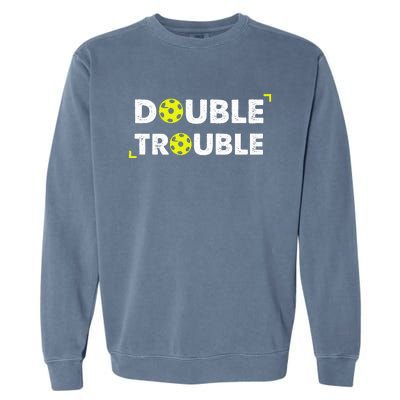 Double Pickleball Trouble Garment-Dyed Sweatshirt