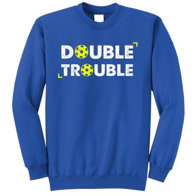 Double Pickleball Trouble Tall Sweatshirt