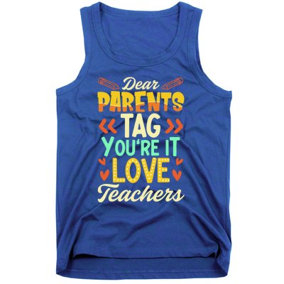 Dear Parents Tag Youre It Love Teacher Funny Graduation Gift Tank Top