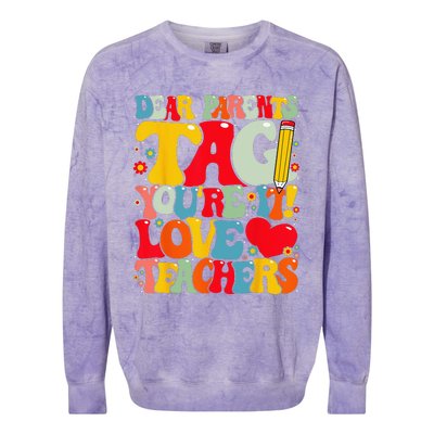 Dear Parents Tag You're It Love Teachers Last Day of School Colorblast Crewneck Sweatshirt