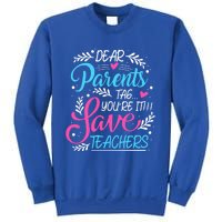 Dear Parents Tag Youre It !!! Love Teachers Meaningful Gift Sweatshirt