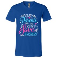 Dear Parents Tag Youre It !!! Love Teachers Meaningful Gift V-Neck T-Shirt