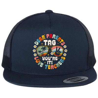 Dear Parents Tag Youre It Love Teachers Last Day Of School Flat Bill Trucker Hat