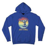 Dont Panic This Is Just A Drill Vintage Funny Tool Diy Great Gift Hoodie