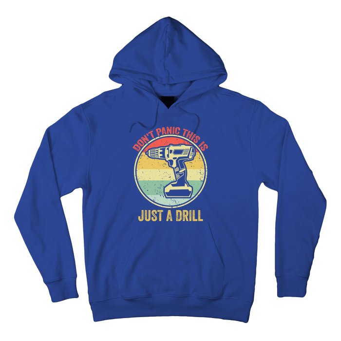 Dont Panic This Is Just A Drill Vintage Funny Tool Diy Great Gift Hoodie