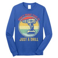 Dont Panic This Is Just A Drill Vintage Funny Tool Diy Great Gift Long Sleeve Shirt