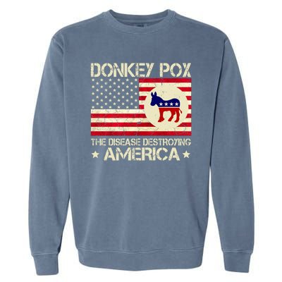 Donkey Pox The Disease Destroying America Funny Anti Biden Garment-Dyed Sweatshirt