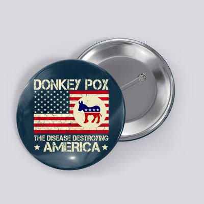 Donkey Pox The Disease Destroying America Funny Anti Biden Button