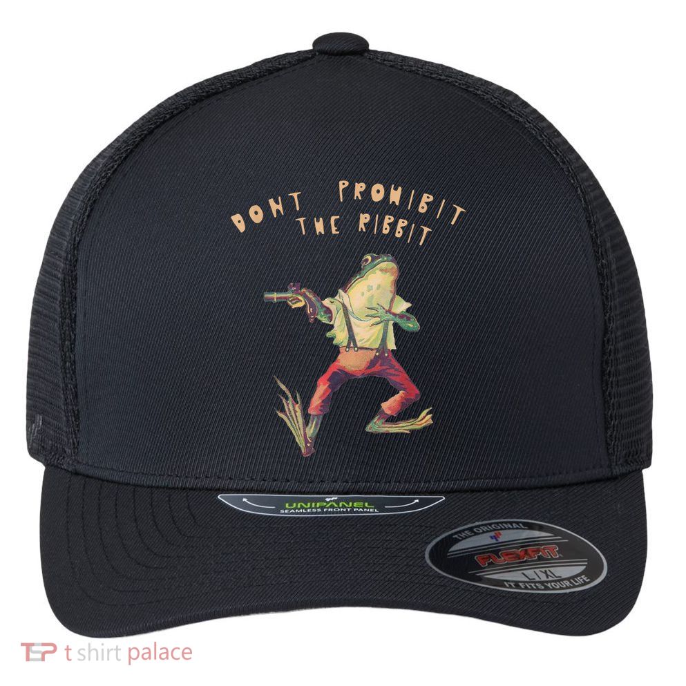 Don't Prohibit The Ribbit Frog Flexfit Unipanel Trucker Cap