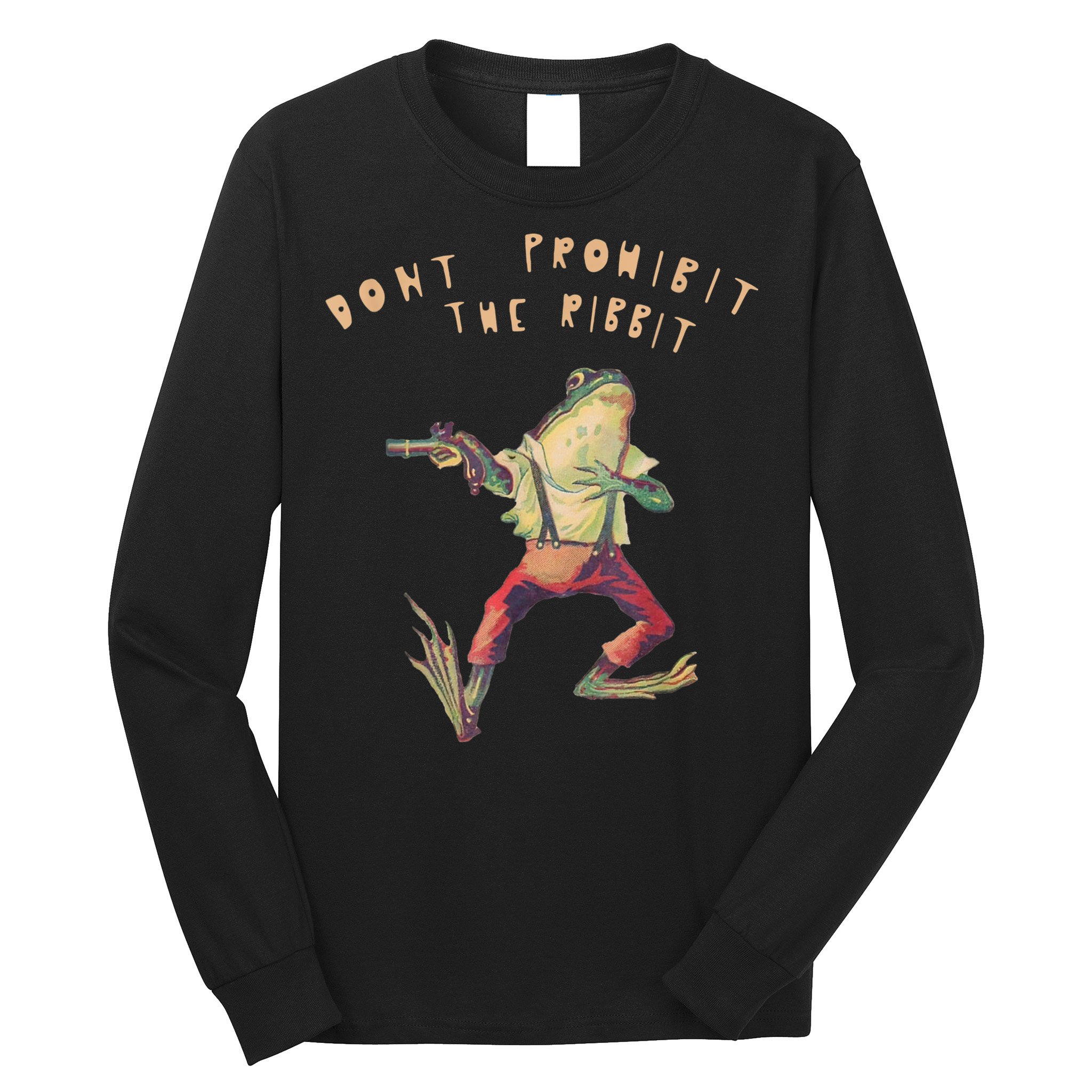 Don't Prohibit The Ribbit Frog Long Sleeve Shirt