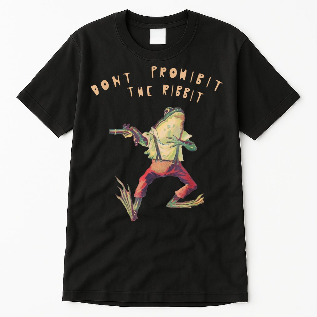 Don't Prohibit The Ribbit Frog Tall T-Shirt