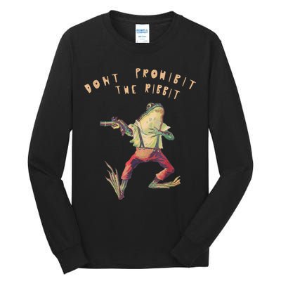 Don't Prohibit The Ribbit Frog Tall Long Sleeve T-Shirt