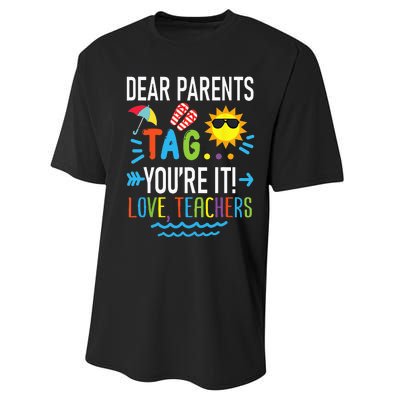 Dear Parents Tag Youre It Love Teachers Last Day Of School Performance Sprint T-Shirt