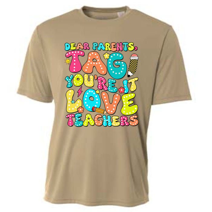 Dear Parents Tag YouRe It Love Teachers Last Day Of School Cooling Performance Crew T-Shirt