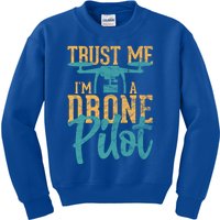 Drone Pilot Trust Me Im A Drone Pilot Quadrocopter Gift Kids Sweatshirt