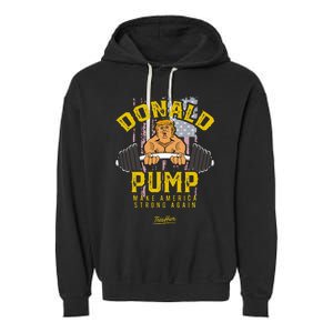 Donald Pump Trump Gym Trump Workout Trump Garment-Dyed Fleece Hoodie