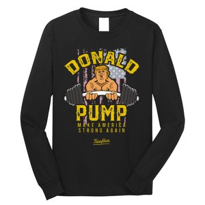 Donald Pump Trump Gym Trump Workout Trump Long Sleeve Shirt