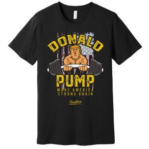 Donald Pump Trump Gym Trump Workout Trump Premium T-Shirt