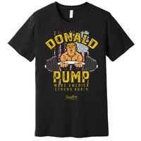 Donald Pump Trump Gym Trump Workout Trump Premium T-Shirt