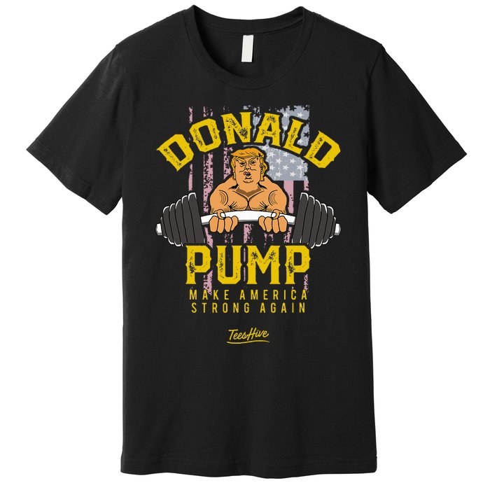 Donald Pump Trump Gym Trump Workout Trump Premium T-Shirt