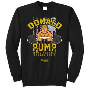 Donald Pump Trump Gym Trump Workout Trump Tall Sweatshirt