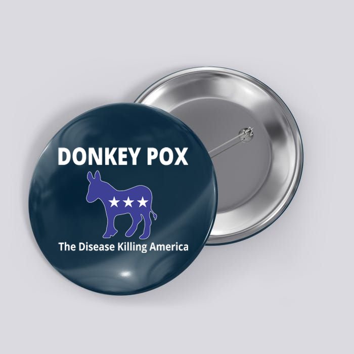 Donkey Pox The Disease Killing America Button