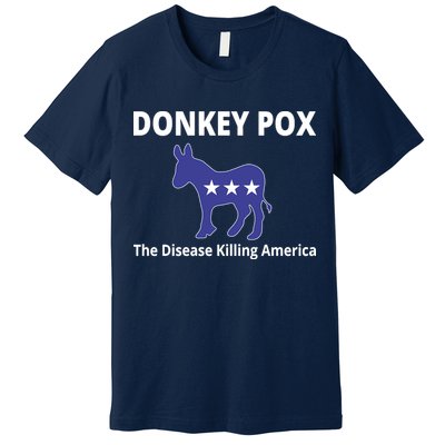 Donkey Pox The Disease Killing America Premium T-Shirt