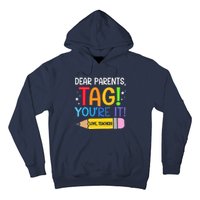 Dear Parents Tag YouRe It Love Teachers Last Day Of School Hoodie