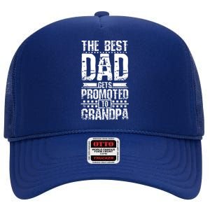 Dad Promoted To Grandpa With Dad Grandpa Funny Gift High Crown Mesh Back Trucker Hat