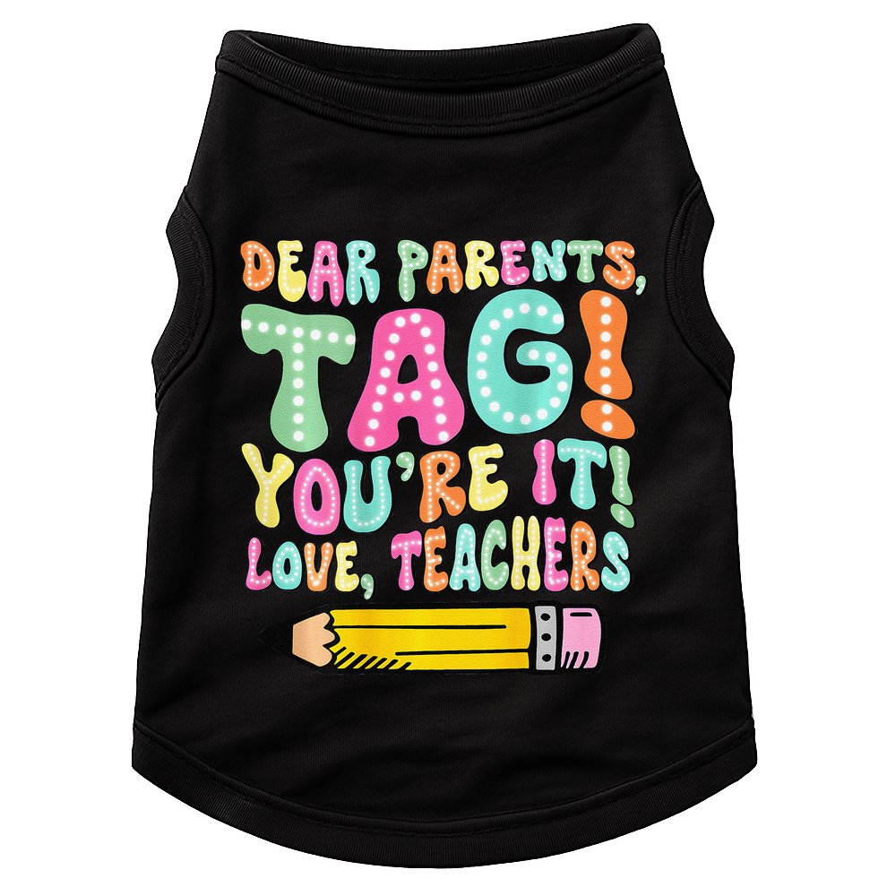 Dear Parents Tag YouRe It Love Teachers 2 Sided Doggie Tank