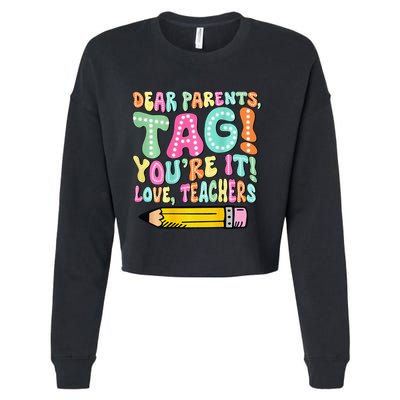 Dear Parents Tag YouRe It Love Teachers 2 Sided Cropped Pullover Crew