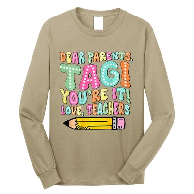 Dear Parents Tag YouRe It Love Teachers 2 Sided Long Sleeve Shirt