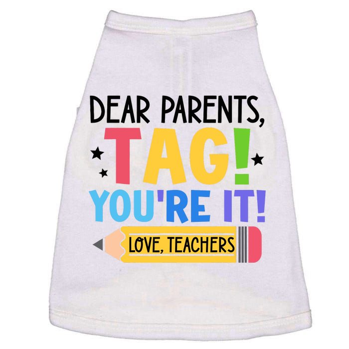 Dear Parents Tag Youre It Love Teachers Funny Teacher Doggie Tank