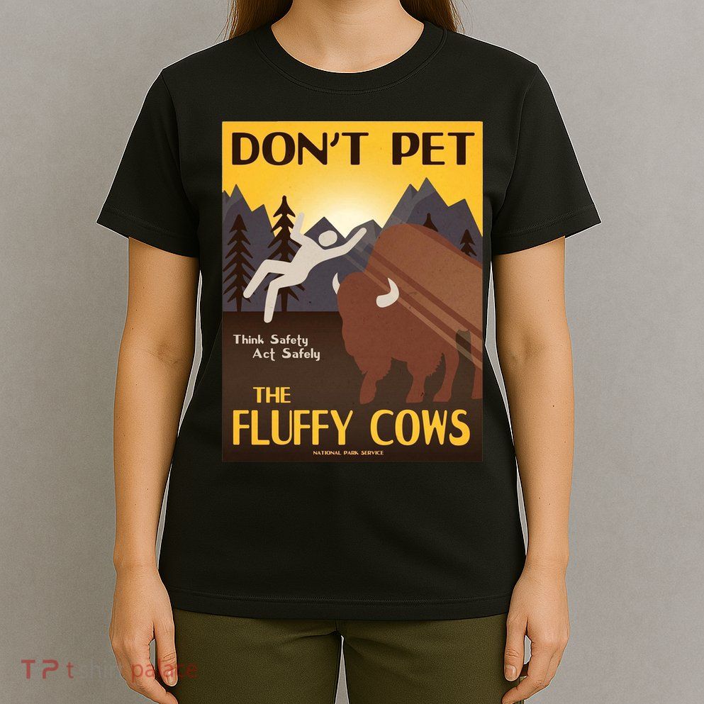 Dont Pet The Fluffy Cows T-Shirt