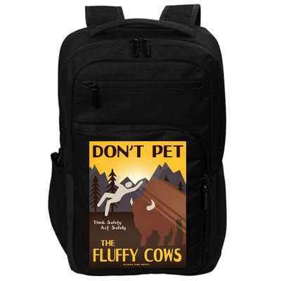 Dont Pet The Fluffy Cows Impact Tech Backpack