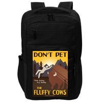 Dont Pet The Fluffy Cows Impact Tech Backpack