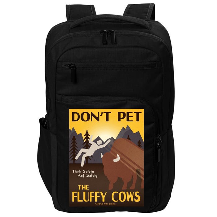 Dont Pet The Fluffy Cows Impact Tech Backpack
