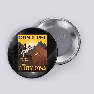 Dont Pet The Fluffy Cows Button