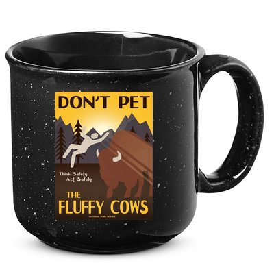 Dont Pet The Fluffy Cows 15oz Campfire Ceramic Mug