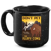 Dont Pet The Fluffy Cows 15oz Campfire Ceramic Mug