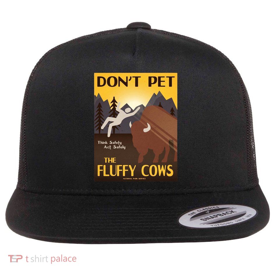 Dont Pet The Fluffy Cows Flatbill Hat