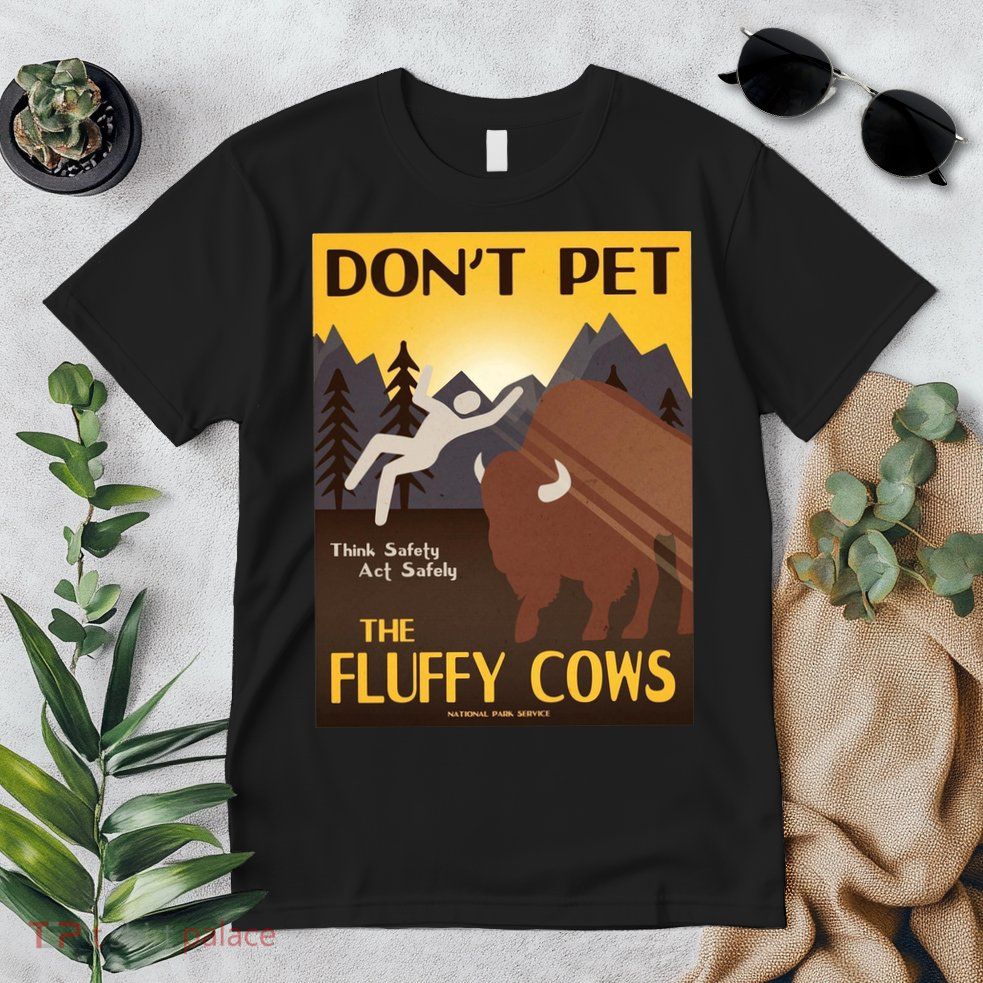 Dont Pet The Fluffy Cows Premium T-Shirt